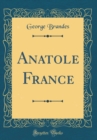 Image for Anatole France (Classic Reprint)