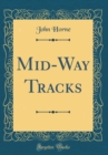 Image for Mid-Way Tracks (Classic Reprint)