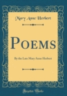 Image for Poems: By the Late Mary Anne Herbert (Classic Reprint)