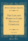 Image for The Life and Works of Lord Macaulay Complete, Vol. 4 of 10 (Classic Reprint)