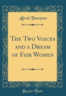 Image for The Two Voices and a Dream of Fair Women (Classic Reprint)