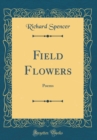 Image for Field Flowers: Poems (Classic Reprint)