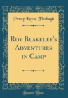Image for Roy Blakeley&#39;s Adventures in Camp (Classic Reprint)