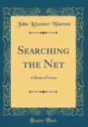 Image for Searching the Net: A Book of Verses (Classic Reprint)