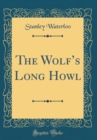Image for The Wolfs Long Howl (Classic Reprint)