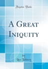 Image for A Great Iniquity (Classic Reprint)