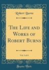 Image for The Life and Works of Robert Burns, Vol. 3 of 4 (Classic Reprint)