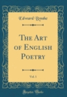 Image for The Art of English Poetry, Vol. 1 (Classic Reprint)