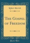 Image for The Gospel of Freedom (Classic Reprint)