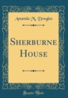 Image for Sherburne House (Classic Reprint)