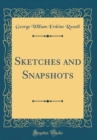 Image for Sketches and Snapshots (Classic Reprint)