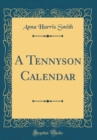 Image for A Tennyson Calendar (Classic Reprint)