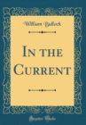 Image for In the Current (Classic Reprint)