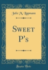 Image for Sweet P&#39;s (Classic Reprint)