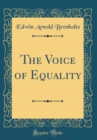 Image for The Voice of Equality (Classic Reprint)