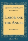 Image for Labor and the Angel (Classic Reprint)