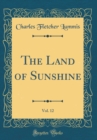 Image for The Land of Sunshine, Vol. 12 (Classic Reprint)
