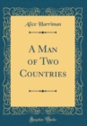 Image for A Man of Two Countries (Classic Reprint)