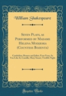 Image for Seven Plays, as Performed by Madame Helena Modjeska (Countess Bozenta): Cymbeline; Romeo and Juliet; Frou Frou; As You Like It; Camille; Mary Stuart; Twelfth Night (Classic Reprint)