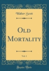 Image for Old Mortality, Vol. 1 (Classic Reprint)