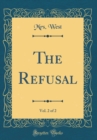 Image for The Refusal, Vol. 2 of 2 (Classic Reprint)