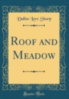 Image for Roof and Meadow (Classic Reprint)