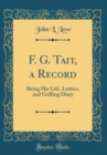 Image for F. G. Tait, a Record: Being His Life, Letters, and Golfing Diary (Classic Reprint)