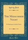 Image for The Midsummer Night: Or Shakespeare and the Fairies (Classic Reprint)