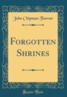 Image for Forgotten Shrines (Classic Reprint)