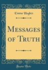 Image for Messages of Truth (Classic Reprint)