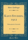 Image for Kant-Studien, 1912, Vol. 17: Philosophische Zeitschrift (Classic Reprint)