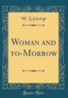 Image for Woman and to-Morrow (Classic Reprint)