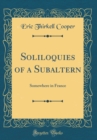 Image for Soliloquies of a Subaltern: Somewhere in France (Classic Reprint)