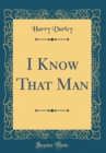 Image for I Know That Man (Classic Reprint)