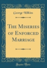 Image for The Miseries of Enforced Marriage (Classic Reprint)