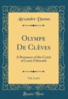 Image for Olympe De Cleves, Vol. 2 of 2: A Romance of the Court of Louis Fifteenth (Classic Reprint)