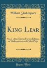 Image for King Lear: No; 3 of the Edwin Forrest Edition of Shakspearian and Other Plays (Classic Reprint)