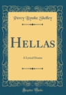 Image for Hellas: A Lyrical Drama (Classic Reprint)