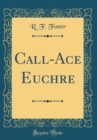 Image for Call-Ace Euchre (Classic Reprint)