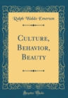 Image for Culture, Behavior, Beauty (Classic Reprint)