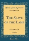Image for The Slave of the Lamp, Vol. 1 of 2 (Classic Reprint)