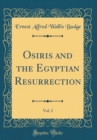 Image for Osiris and the Egyptian Resurrection, Vol. 2 (Classic Reprint)
