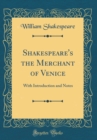 Image for Shakespeare&#39;s the Merchant of Venice: With Introduction and Notes (Classic Reprint)
