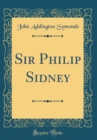 Image for Sir Philip Sidney (Classic Reprint)