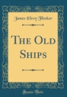 Image for The Old Ships (Classic Reprint)
