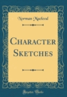 Image for Character Sketches (Classic Reprint)