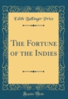 Image for The Fortune of the Indies (Classic Reprint)