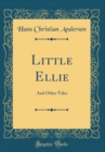 Image for Little Ellie: And Other Tales (Classic Reprint)