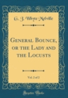 Image for General Bounce, or the Lady and the Locusts, Vol. 2 of 2 (Classic Reprint)
