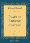 Image for Plays of Edmond Rostand, Vol. 2 (Classic Reprint)